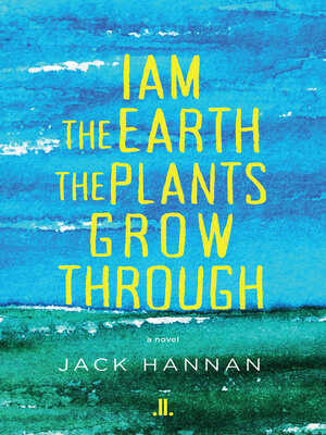 cover image of I am the Earth the Plants Grow Through